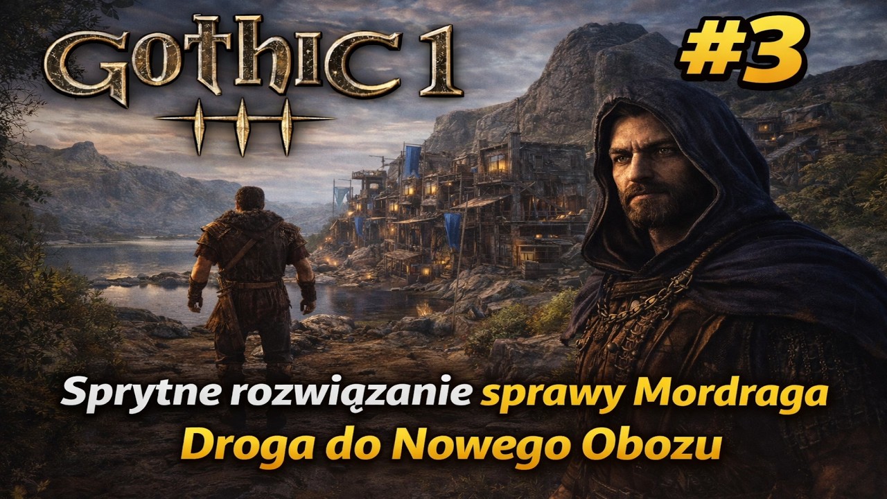 Gothic 1 #3 – Sprytne rozwiązanie sprawy Mordraga | Droga do Nowego Obozu