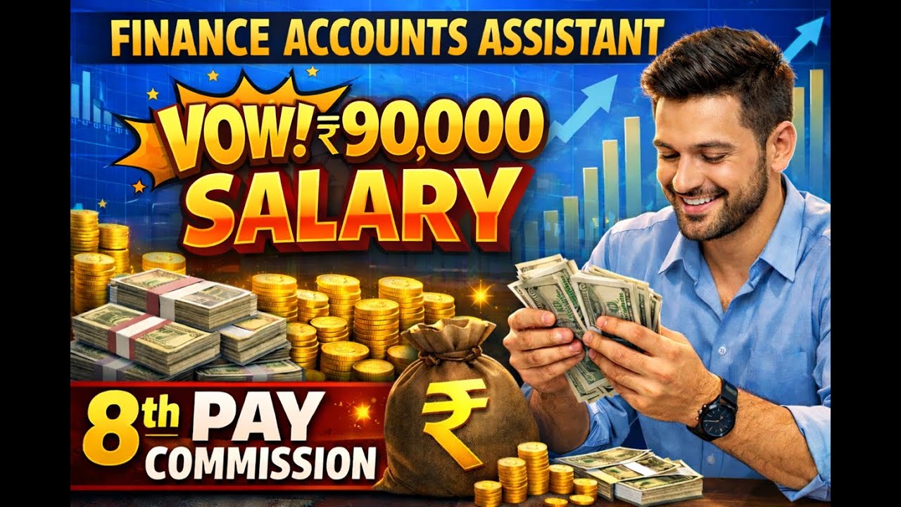 SALARY OF JKSSB FINANCE ACCOUNTS ASSISTANT AS PER 8TH PAY COMMISSION