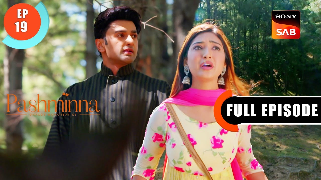 Pashminna's True Intentions | Pashminna | Ep 19 | Full Episode | 15 Nov 2023