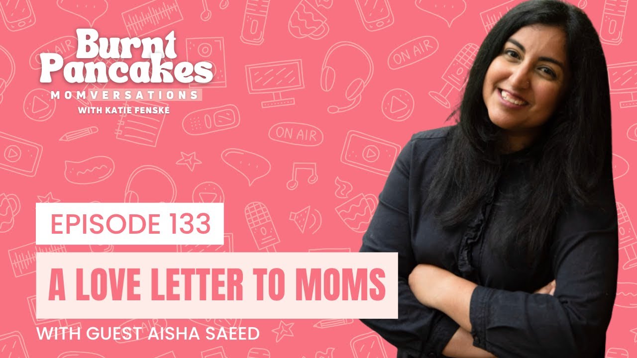 133: You and Me, Baby: Learning Motherhood as We Go with Aisha Saeed