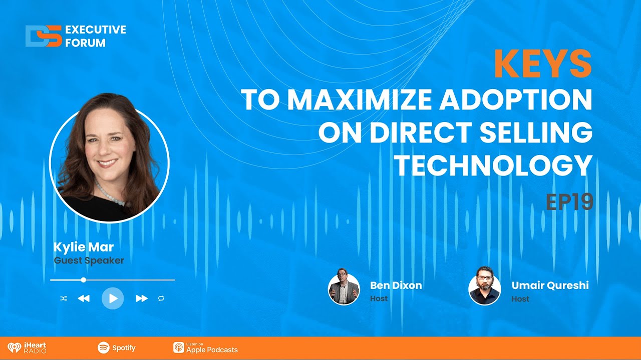 Direct Selling Executive Forum: Keys To Maximize Adoption On Direct Selling Technology with Kylie