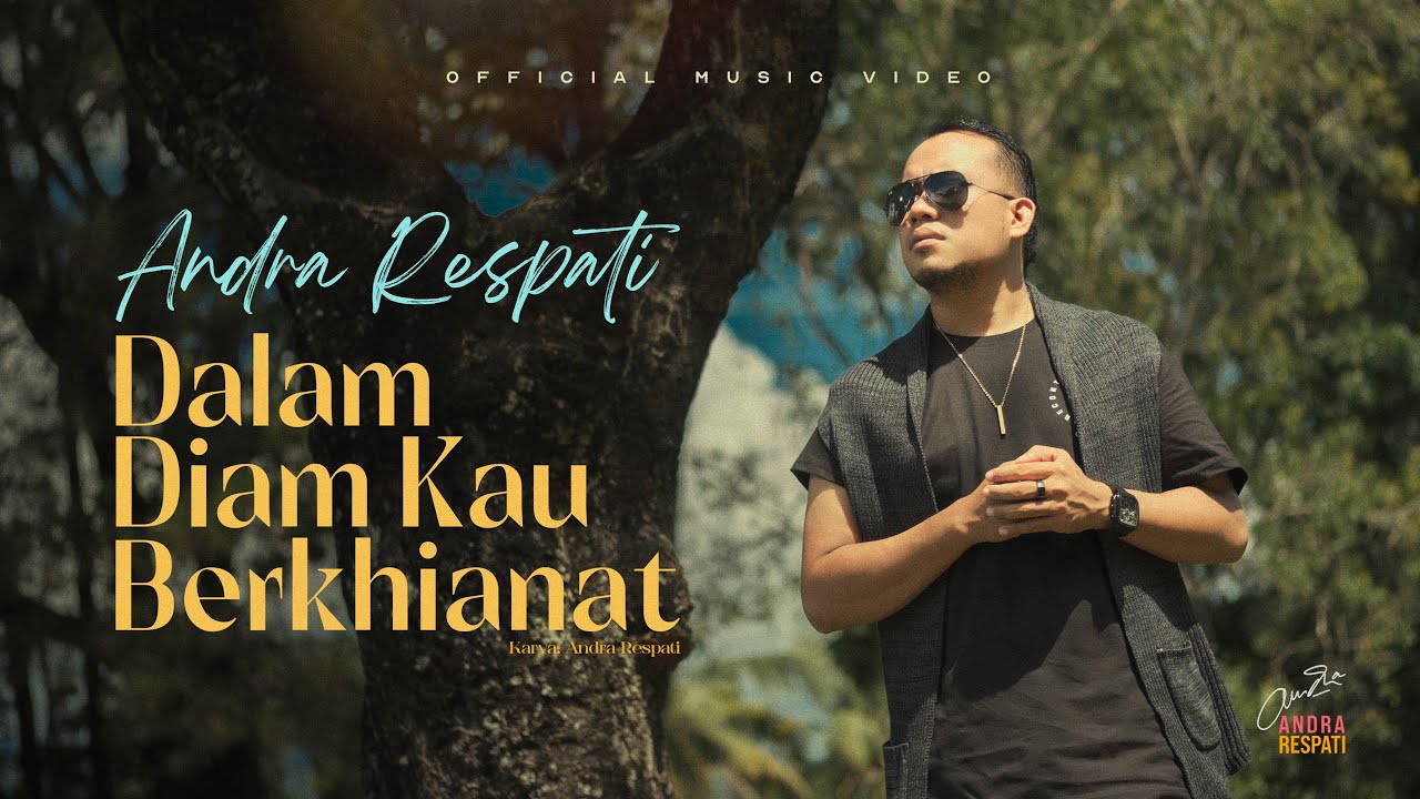 Dalam Diam Kau Berkhianat - Andra Respati (Official Music Video)
