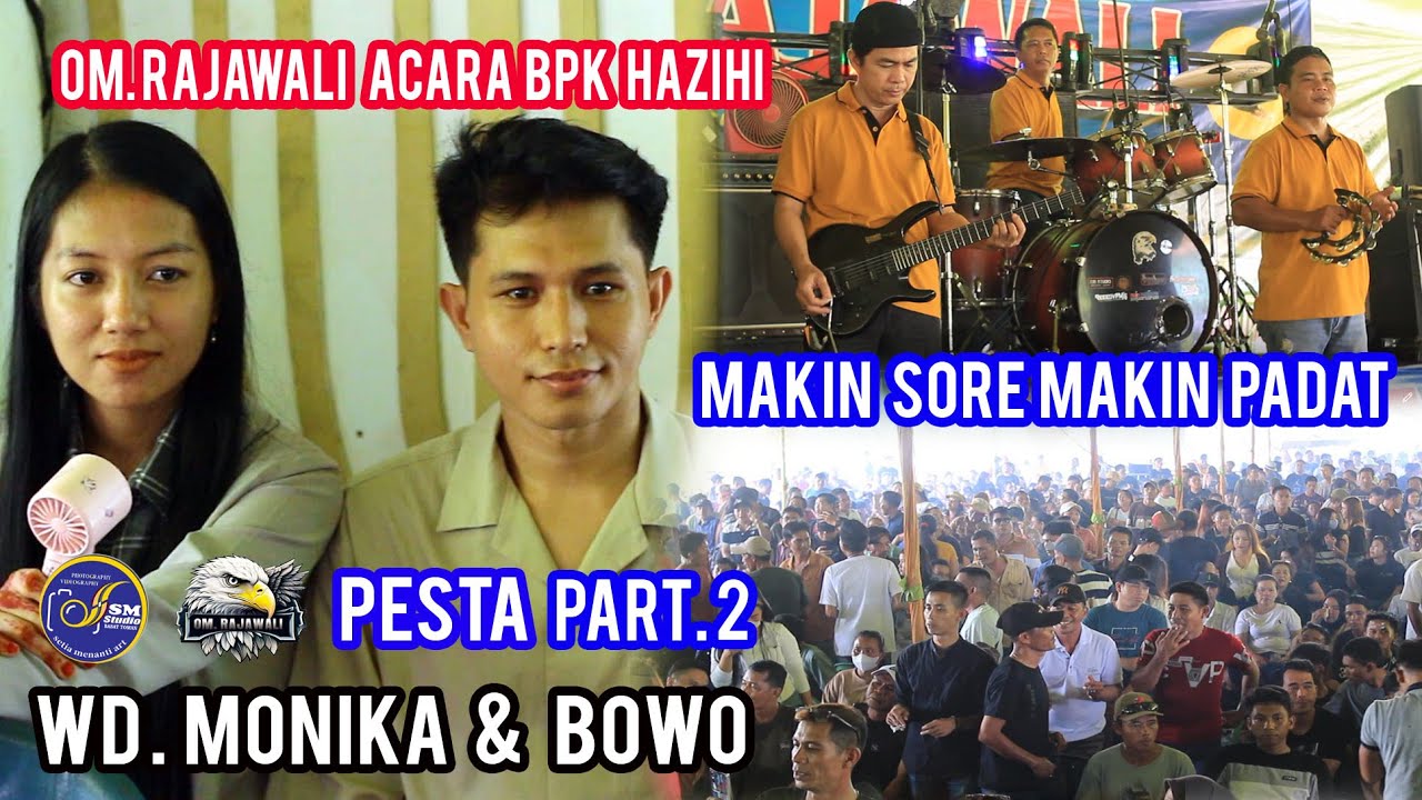 PART 2 OM. RAJAWALI ACARA PESTA HARI KE 2  WD . MONIKA & BOWO  RT. PANJANG 16 NOV 2025