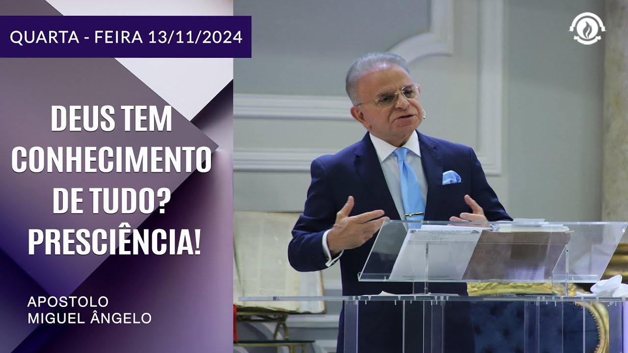 Deus tem conhecimento de tudo? Presciência! Quarta-feira – 13/11/2024