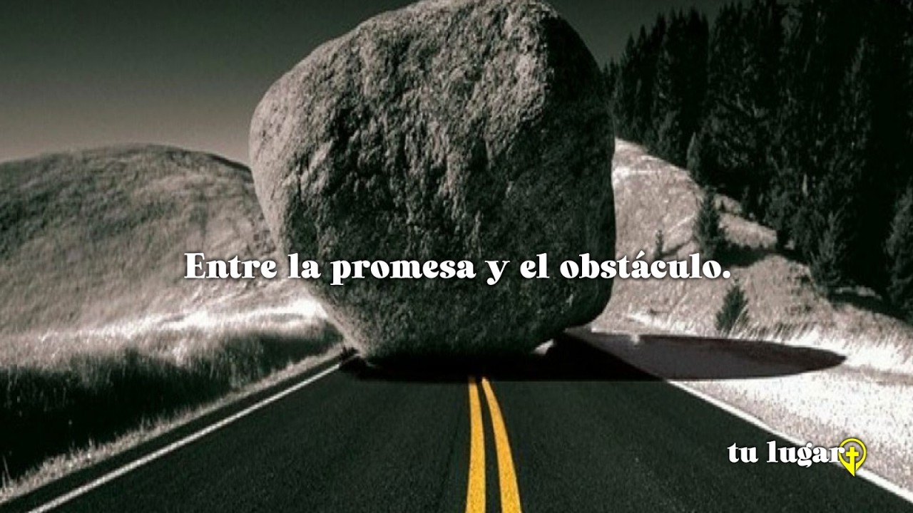 ENTRE LA PROMESA Y EL OBSTÁCULO