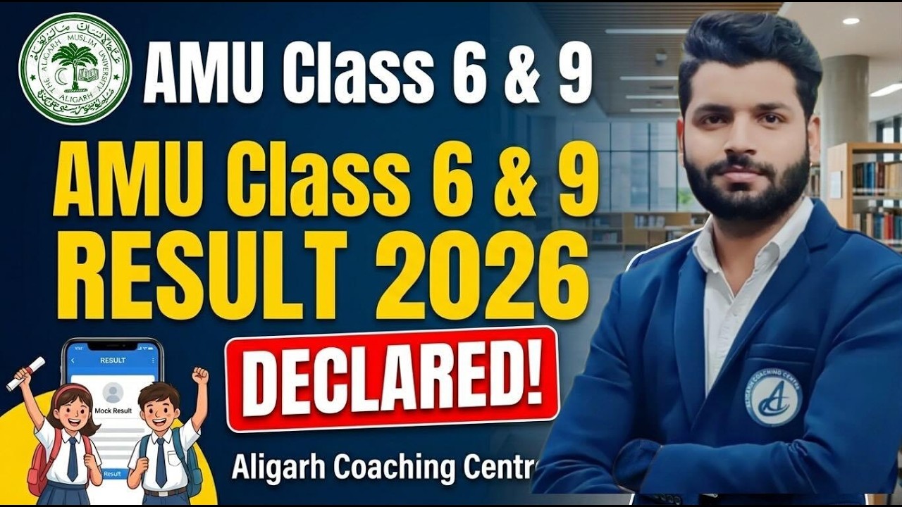 AMU Class 6 & 9 Final Result 2026 Declared 🔥 | Check Selection List, Merit List & Admission Process