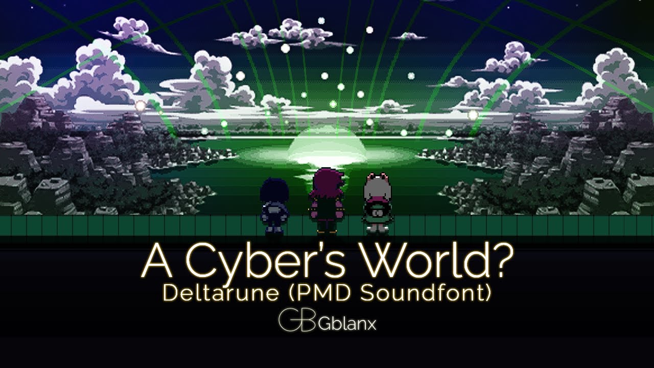 A Cyber's World? (Deltarune -Pokemon Mystery Dungeon Soundfont Remix)