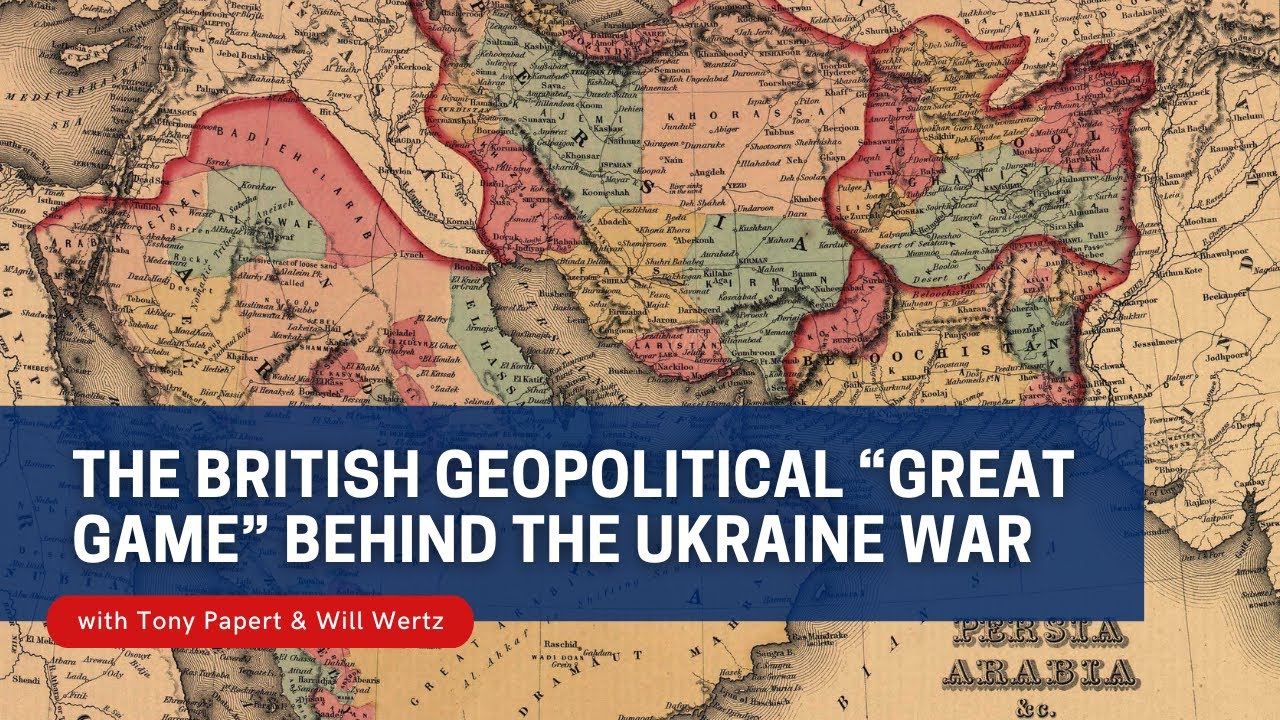Saturday Class - The British Geopolitical &ldquo;Great Game&rdquo; Behind the Ukraine War - October 25, 2025
