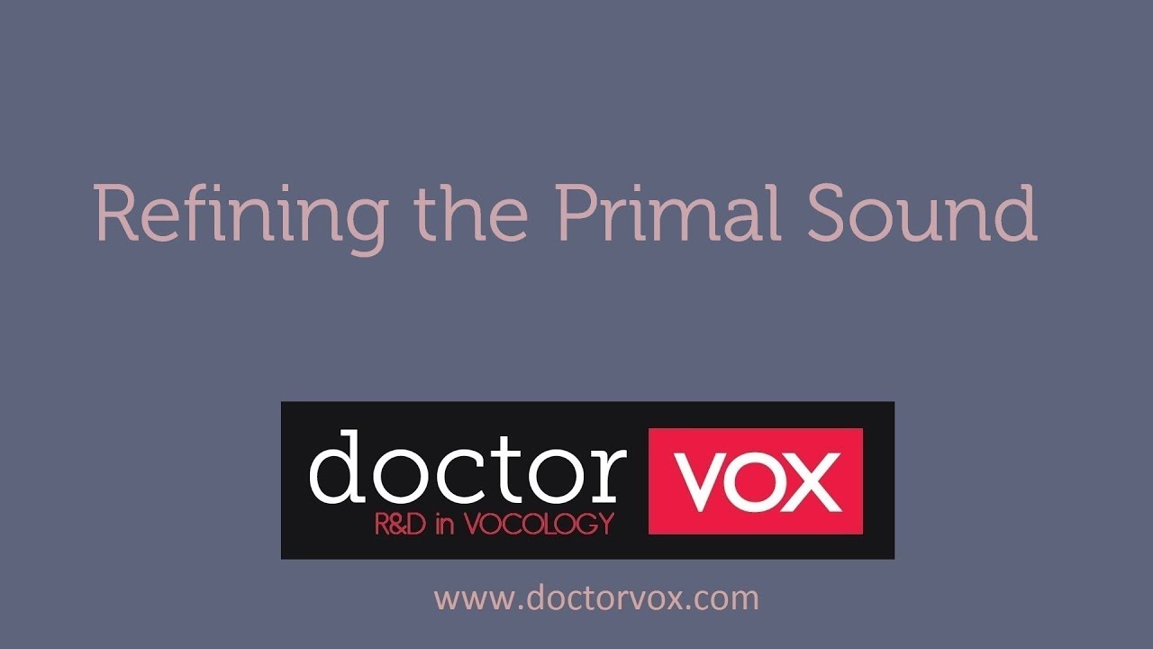 Refining the Primal Sound