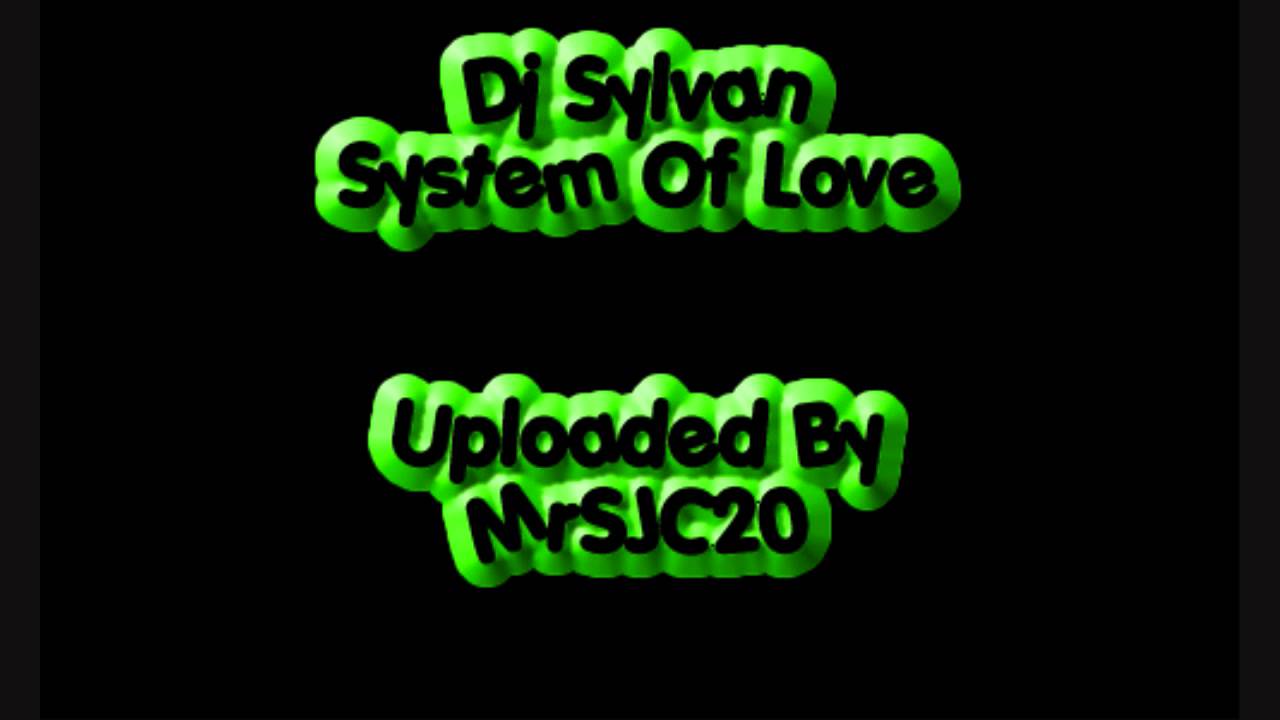 Dj Sylvan - System Of Love
