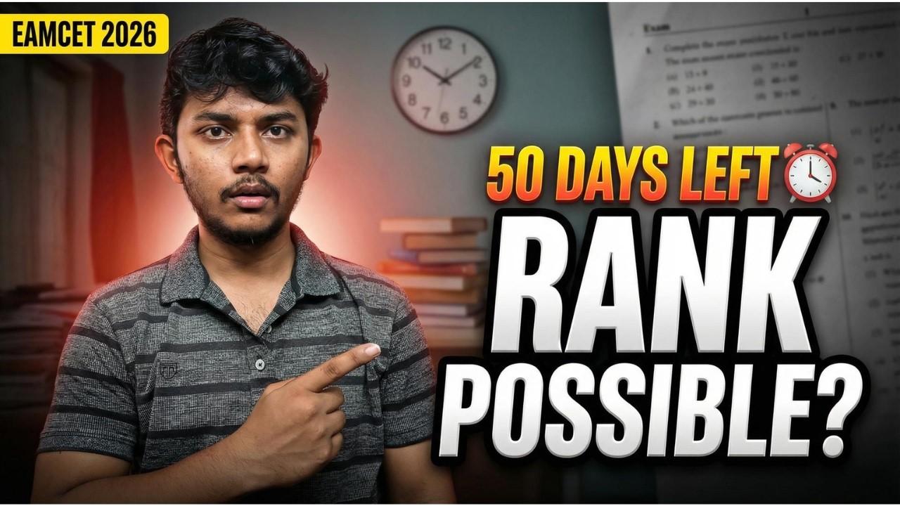 EAMCET Last 50 Days: Topper Strategy + Exact Study Plan