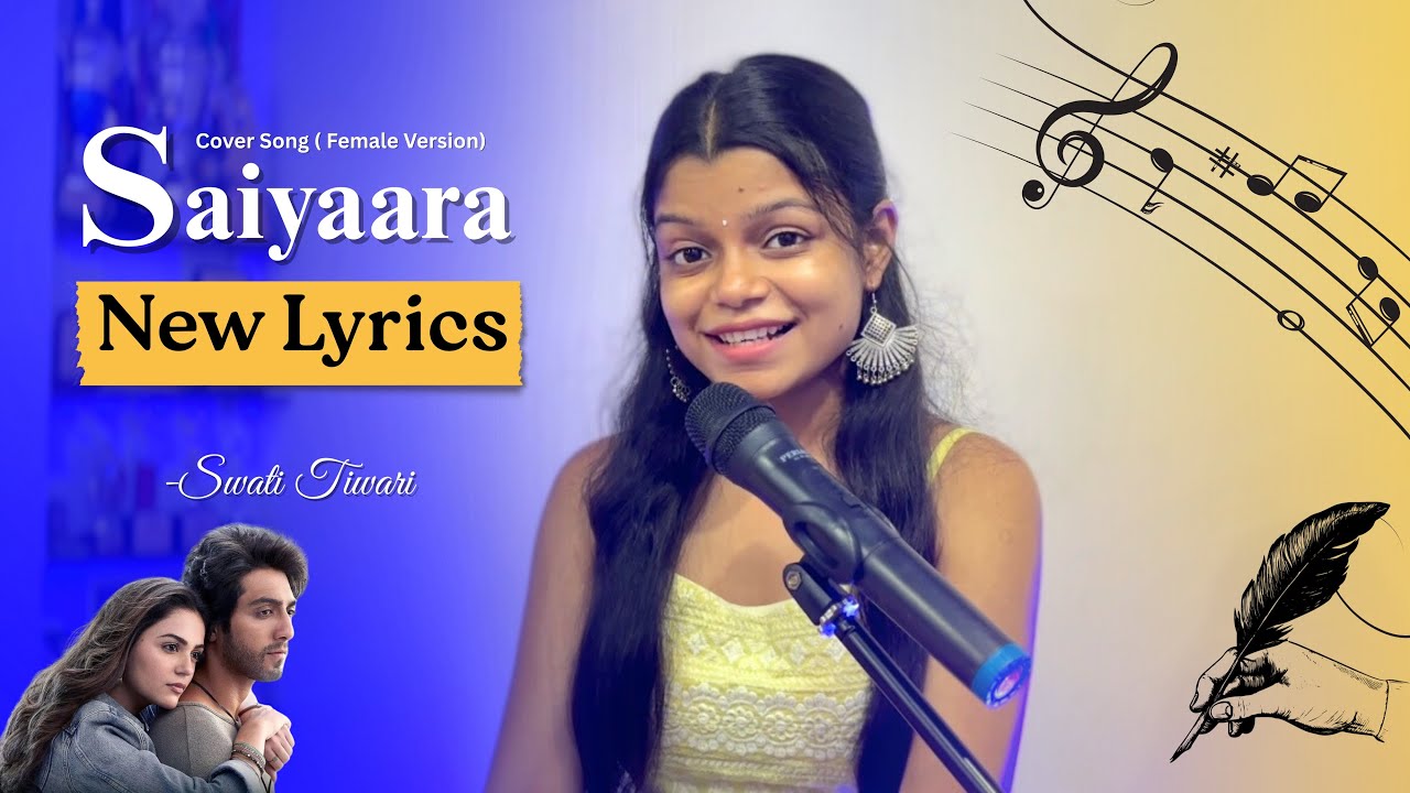 Saiyaara | Female Cover Version |Swati Tiwari| Ahaan P, Aneet P