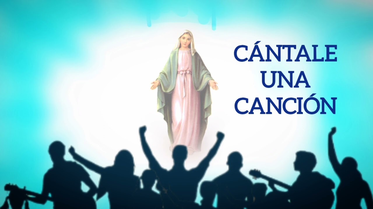 CÁNTALE UNA CANCIÓN. Canto Mariano.