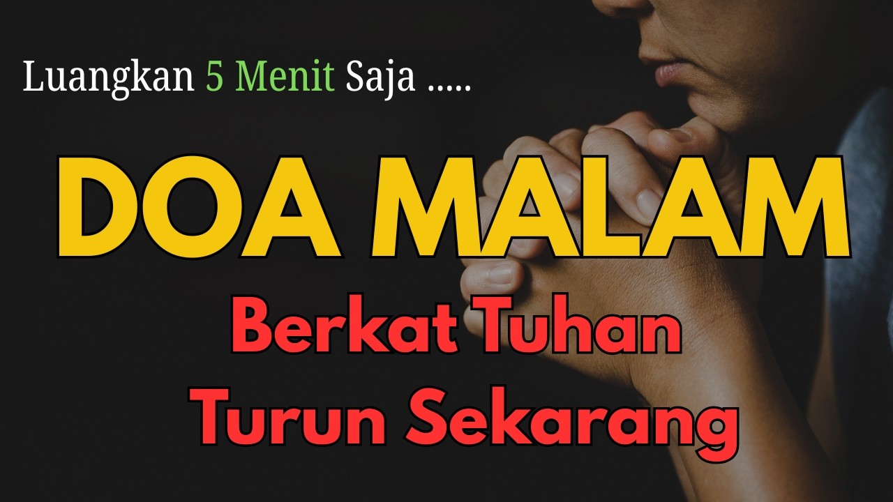 Sebelum Tidur Dengarkan Doa Ini! Mujizat & Berkat Saat Kasih Tuhan Menguatkanmu
