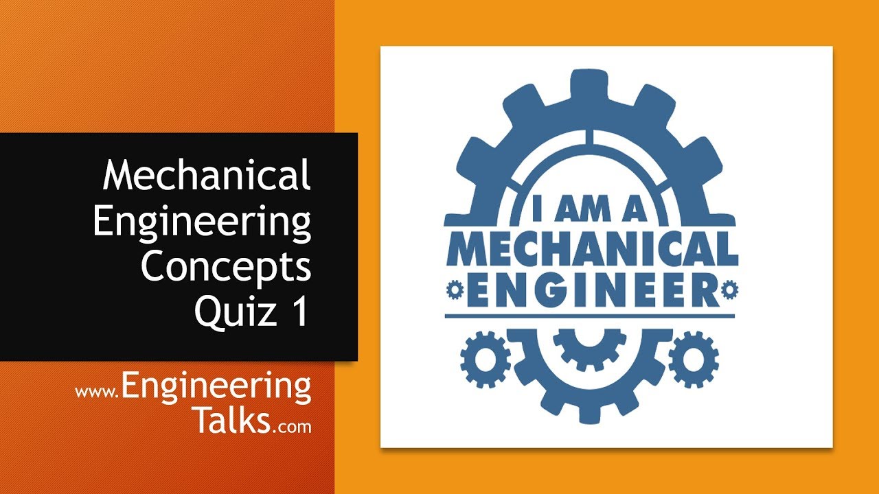 Mechanical Engineering Concepts Quiz 1
