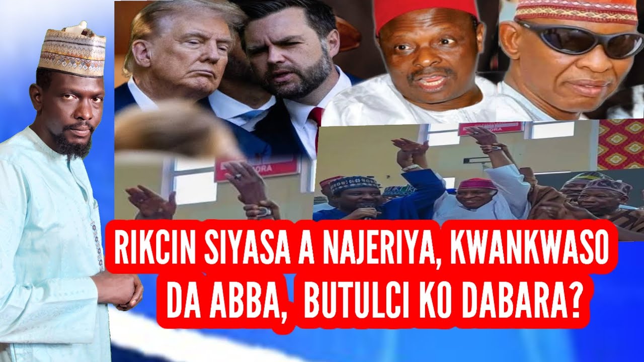 Siyasar Trump da jd vance darasi ce, shin gaske ne abba ya yiwa kwankwaso butulci? Nazari da sharhi