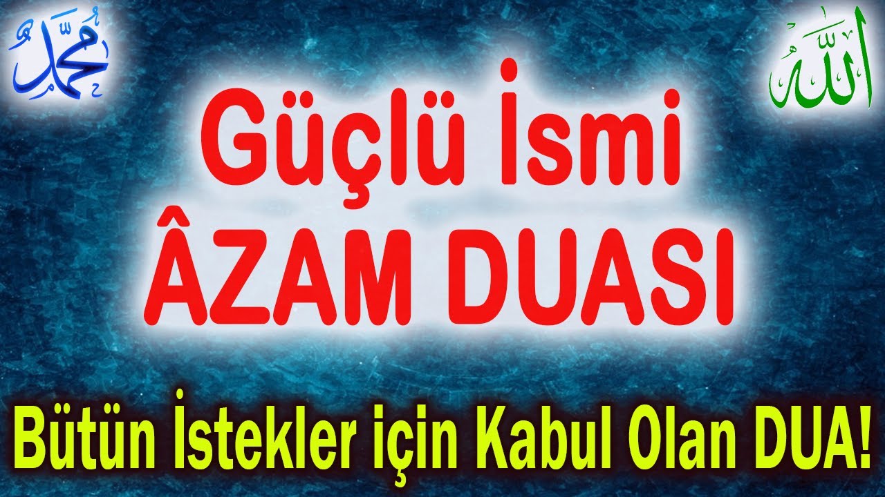 Güçlü İsmi Azam Duası Kim Dinlerse Bütün Sır Kapıları AÇILIR..