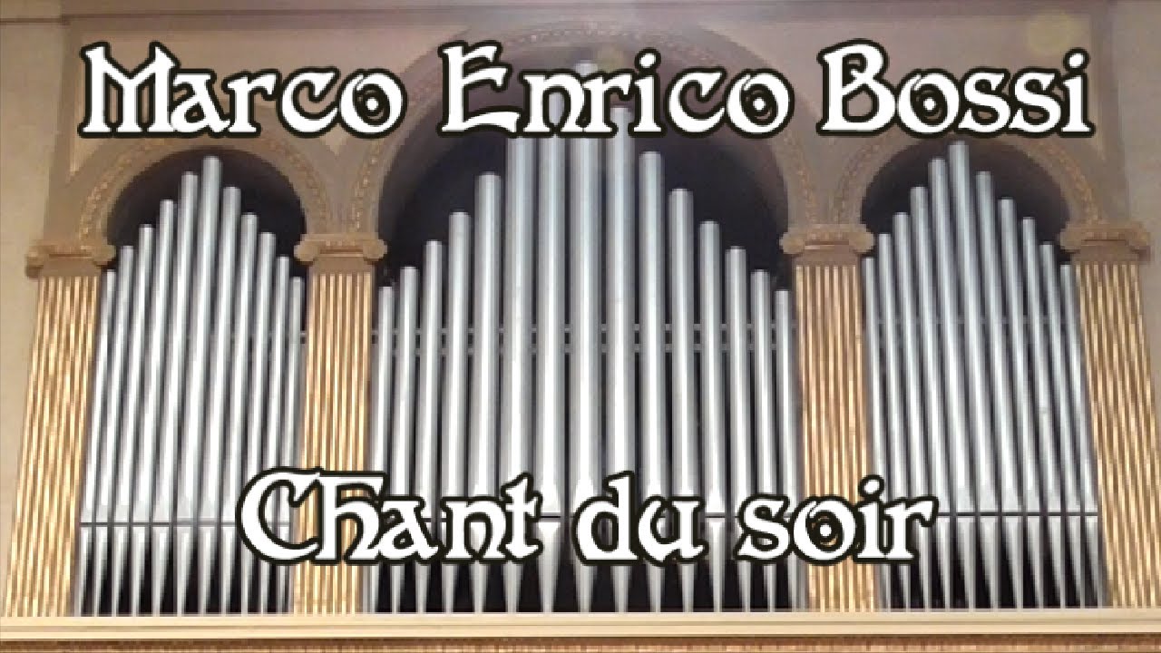 M. E. BOSSI - Chant du soir | ORGAN