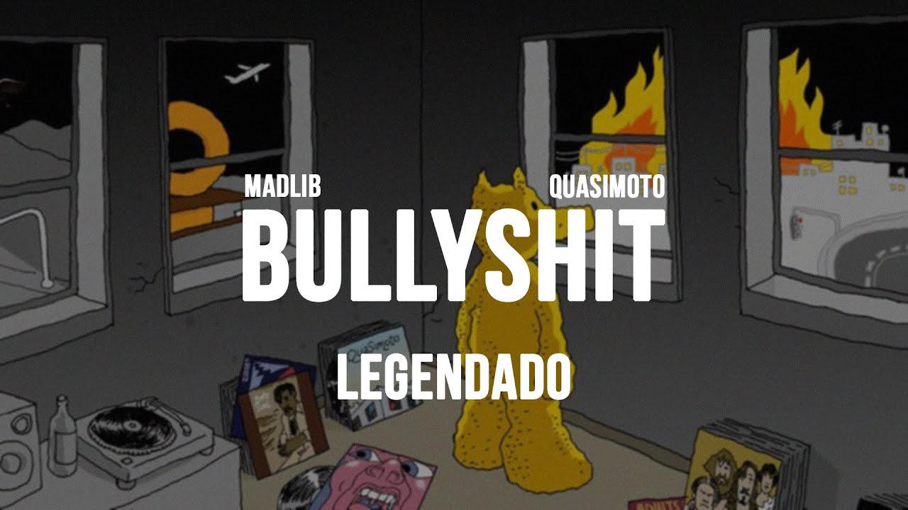 Quasimoto - Bullyshit [LEGENDADO EM PORTUG&Ecirc;S-BR]