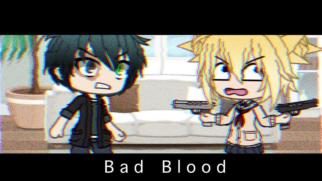 Bad Blood ~ BNHA ~ MHA ~ GLMV