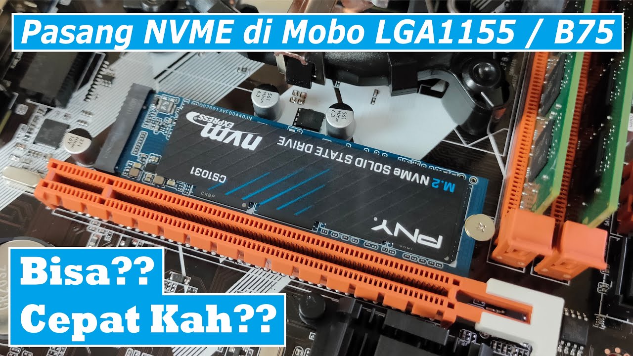 Test SSD NVME di Mobo B75 / LGA 1155 Dengan Core i5 3470