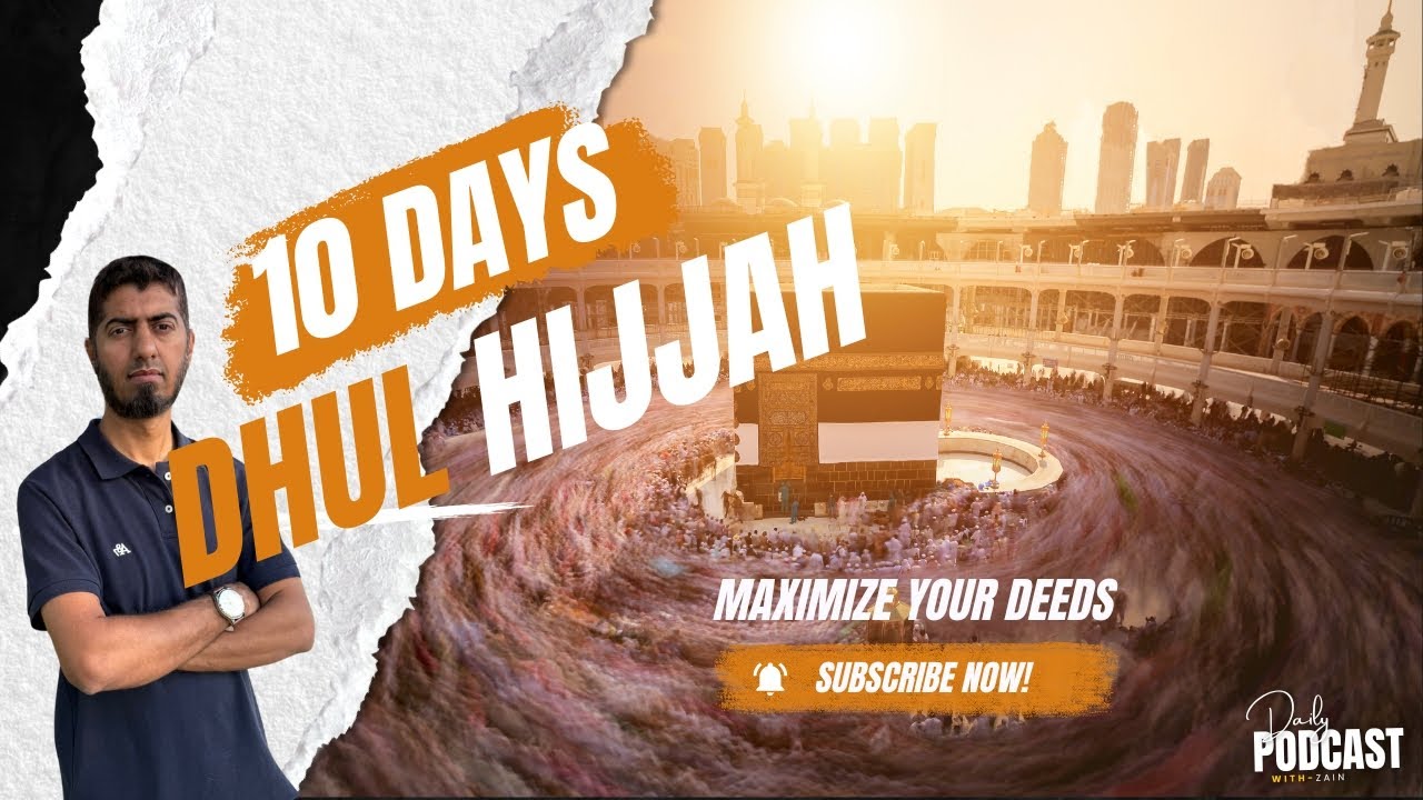 10 Days of Dhul Hijjah | How to make most out of it