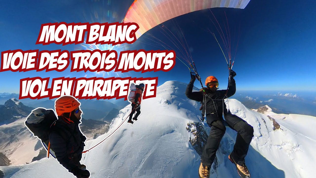 Mont Blanc : Voie des trois monts - Descente en parapente intégrale - Marche et Vol