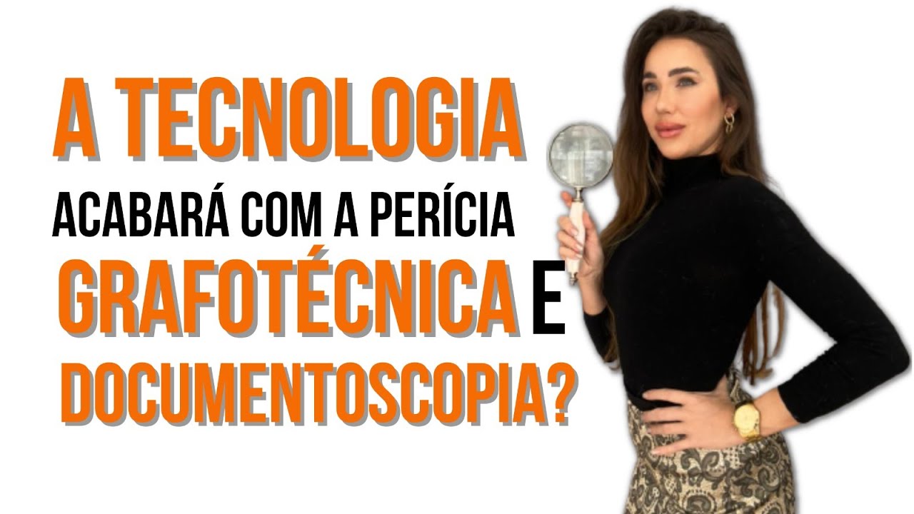 A tecnologia acabar&aacute; com a per&iacute;cia grafot&eacute;cnica e documentoscopia?