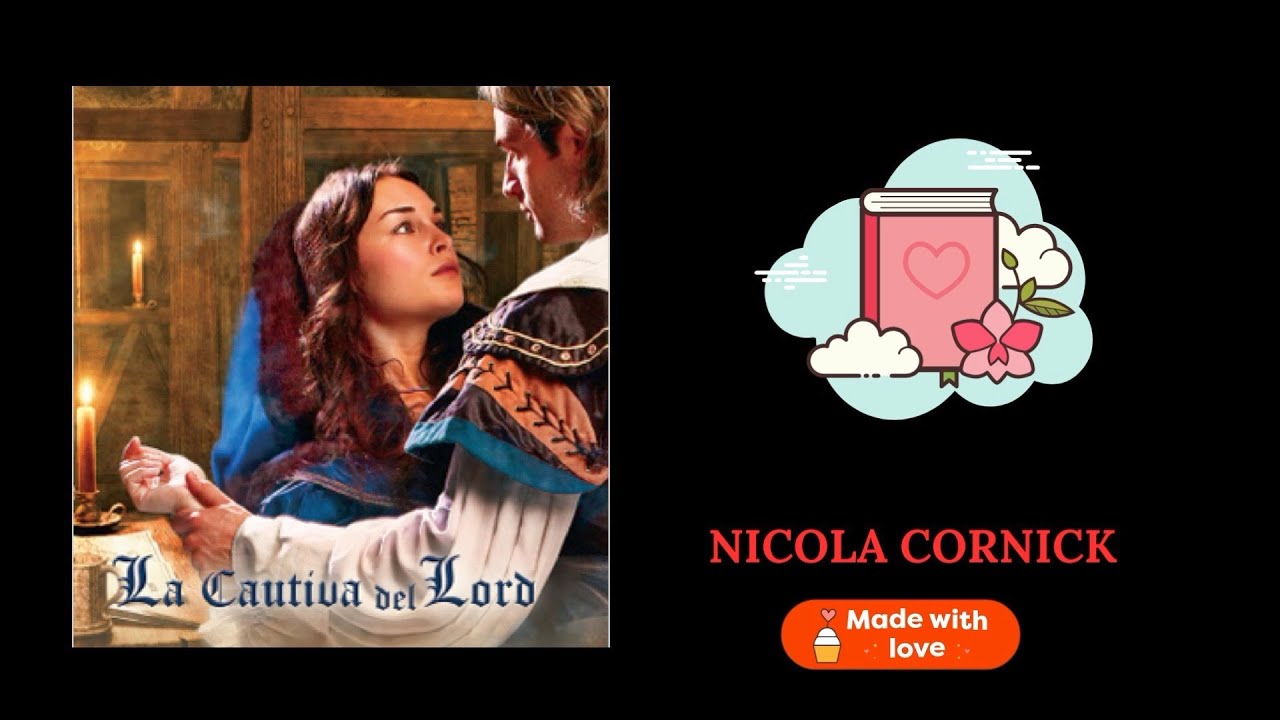 LA CAUTIVA DEL LORD, Narración romántica . NICOLA CORNICK