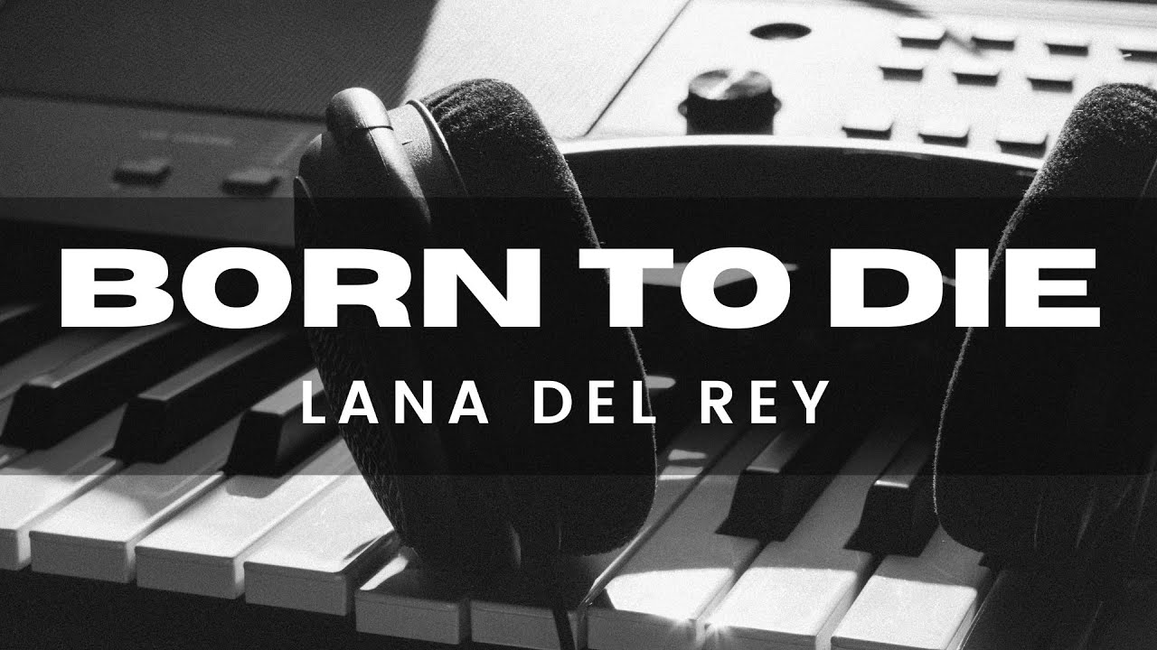 Lana Del Rey - Born To Die (Piano Karaoke)