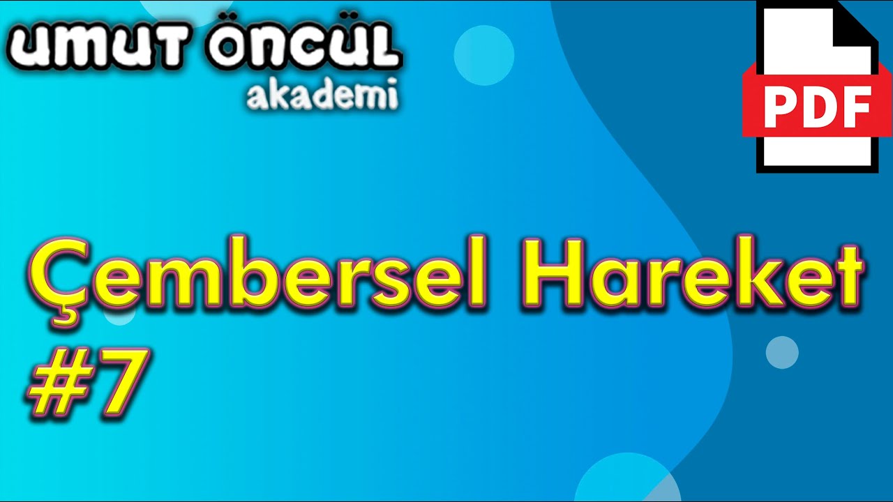 Çembersel Hareket #7 | Soru Çözümü #1 | +PDF