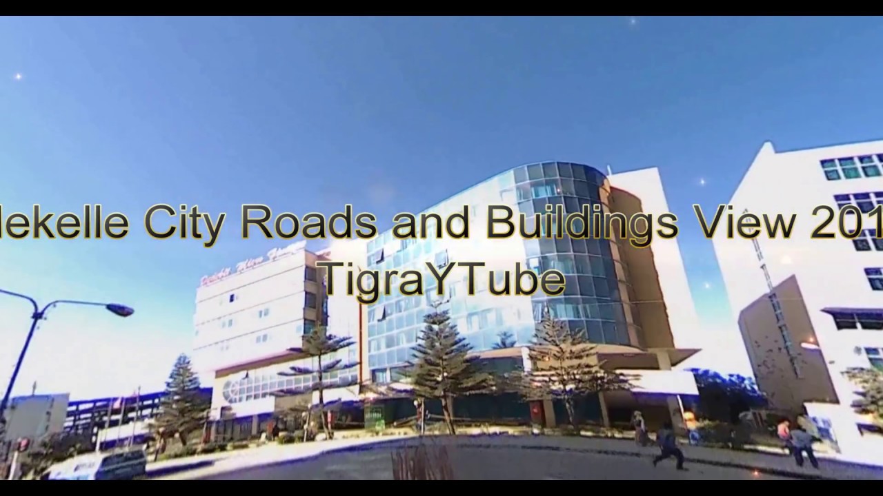 MEKELLE CITY ROADS  AND BUILDINGS VIEW 2017