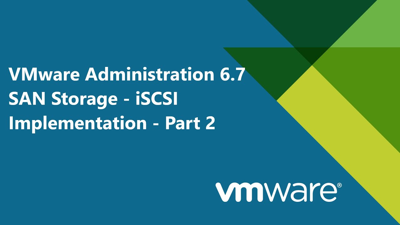 17. #VMware Administration v6.7 -  SAN  Storage - iSCSI Implementataion- Part 2