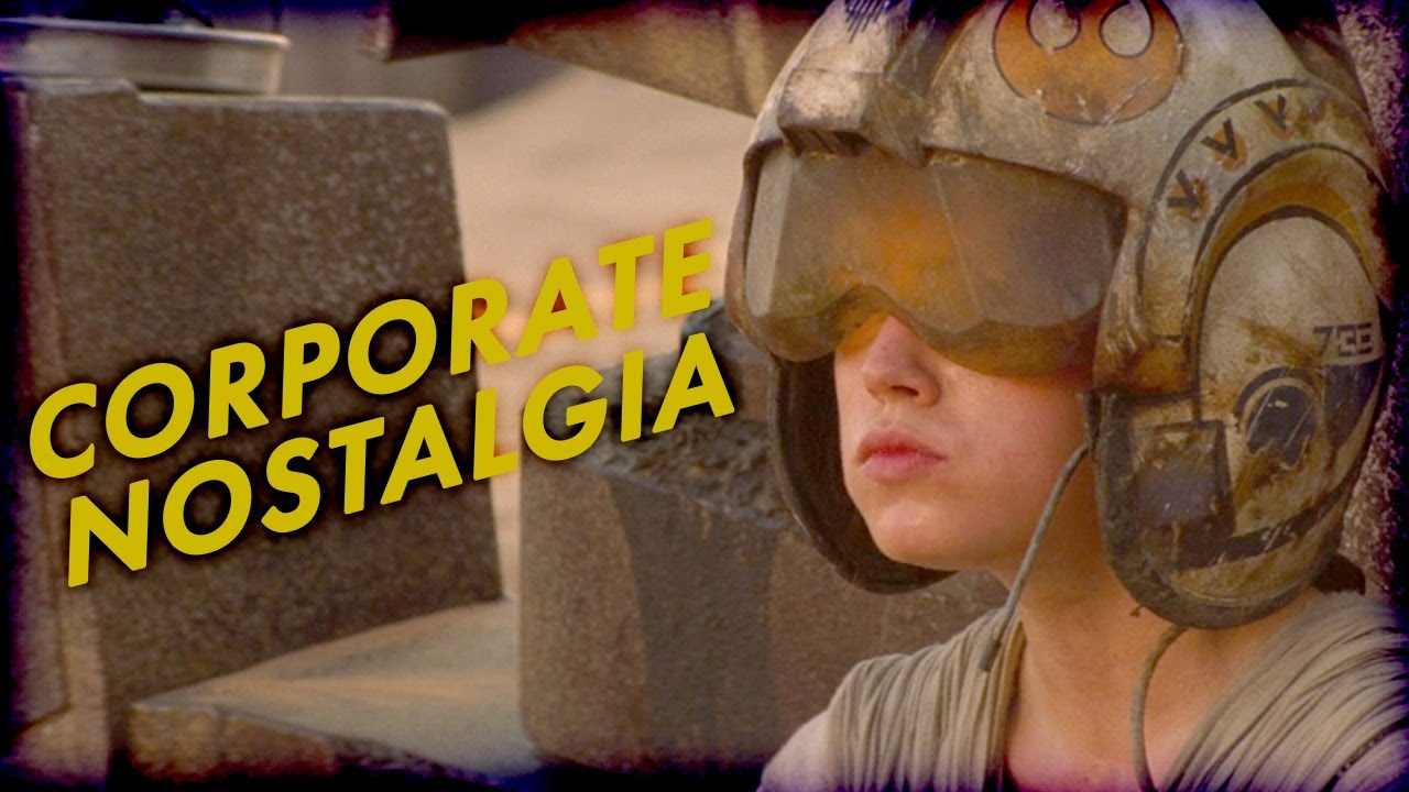 The Force Awakens Four Years Later - Corporate Nostalgia