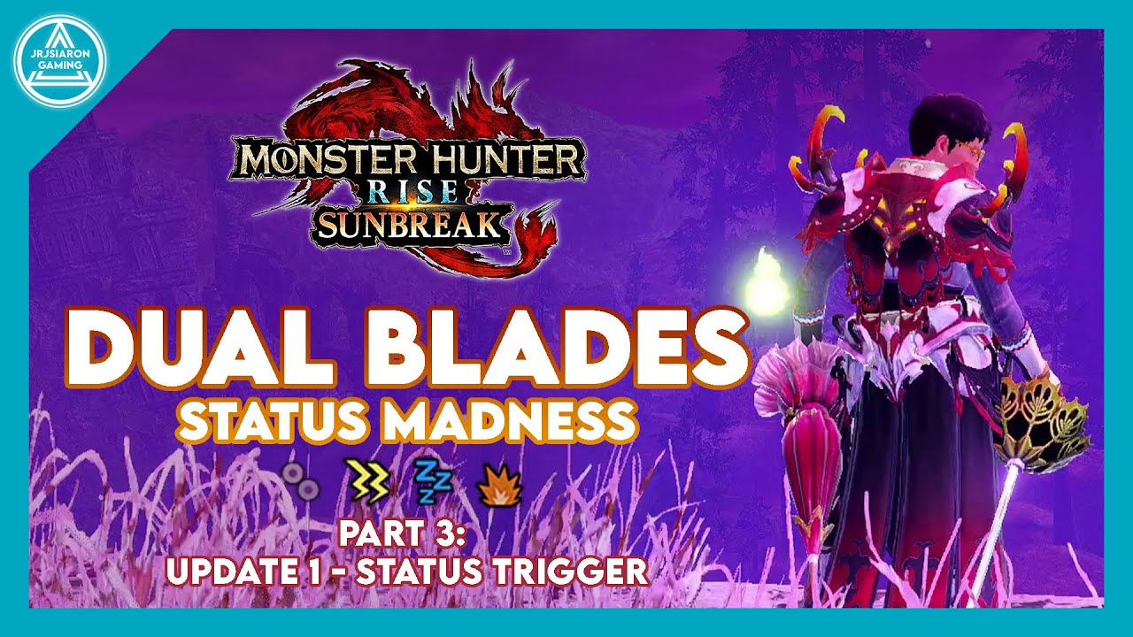 【MHR: Sunbreak】Dual Blades: Status Madness Part 3 - Status Trigger STATUS AT ITS BEST EVER!