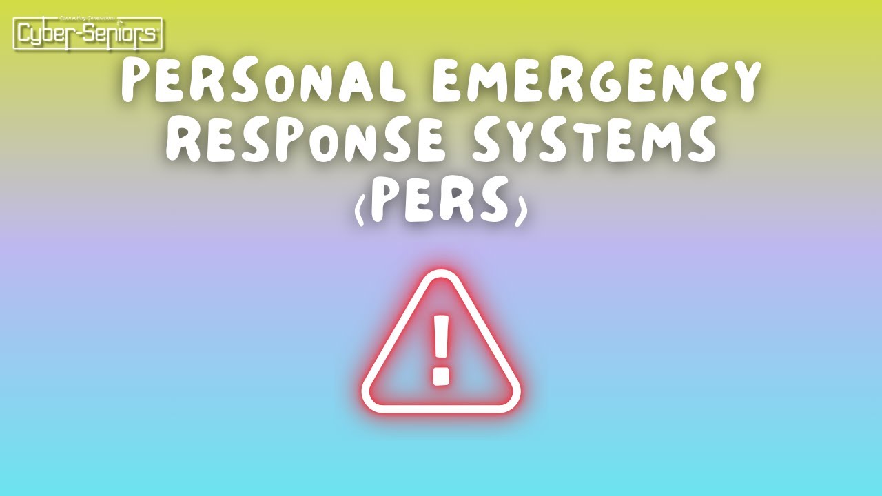 Personal Emergency Response Systems (PERS)
