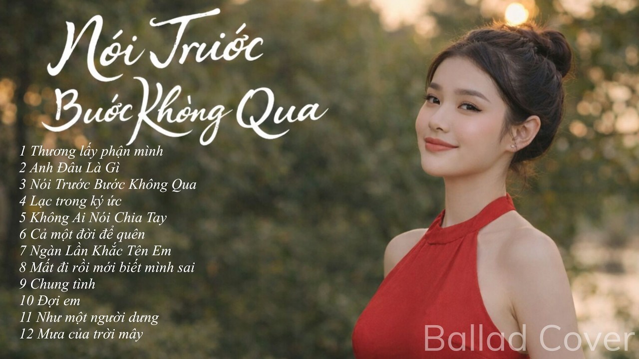 Nói Trước Bước Không Qua – Tuyển Tập Ballad Buồn Hay Nhất 2026 | Nhạc Tình Thất Tình Nghe Là Nghiện