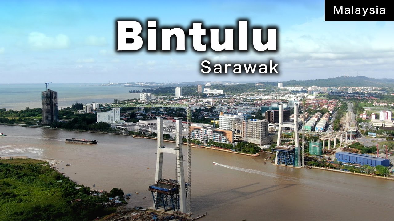 Transforming Bintulu, Sarawak - The Dynamic Growth of a Vibrant City