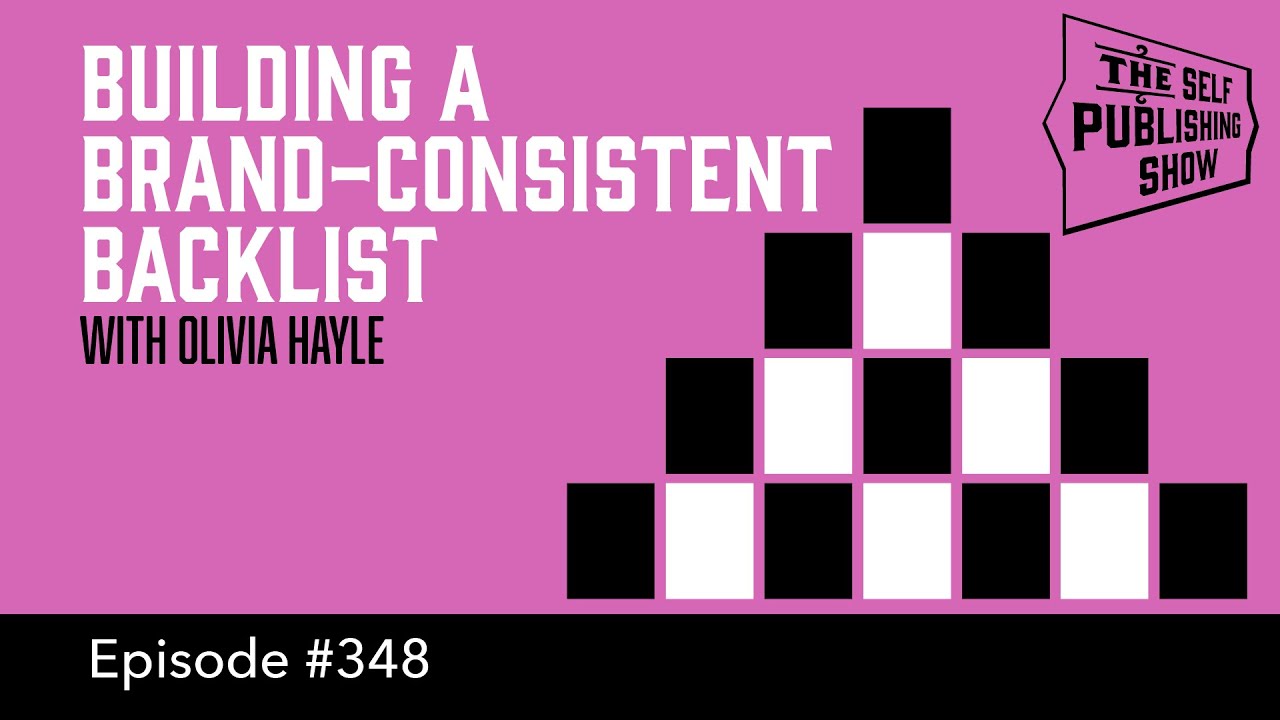 Building a Brand-Consistent Backlist (The Self Publishing Show, episode 348)