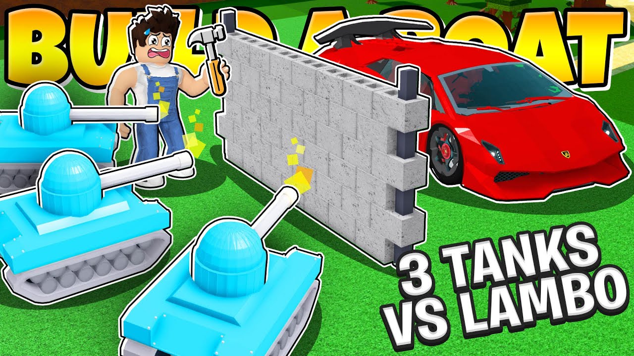 CHALLENGING 3 TANKS To DESTROY MY LAMBORGHINI! Roblox Build A Boat