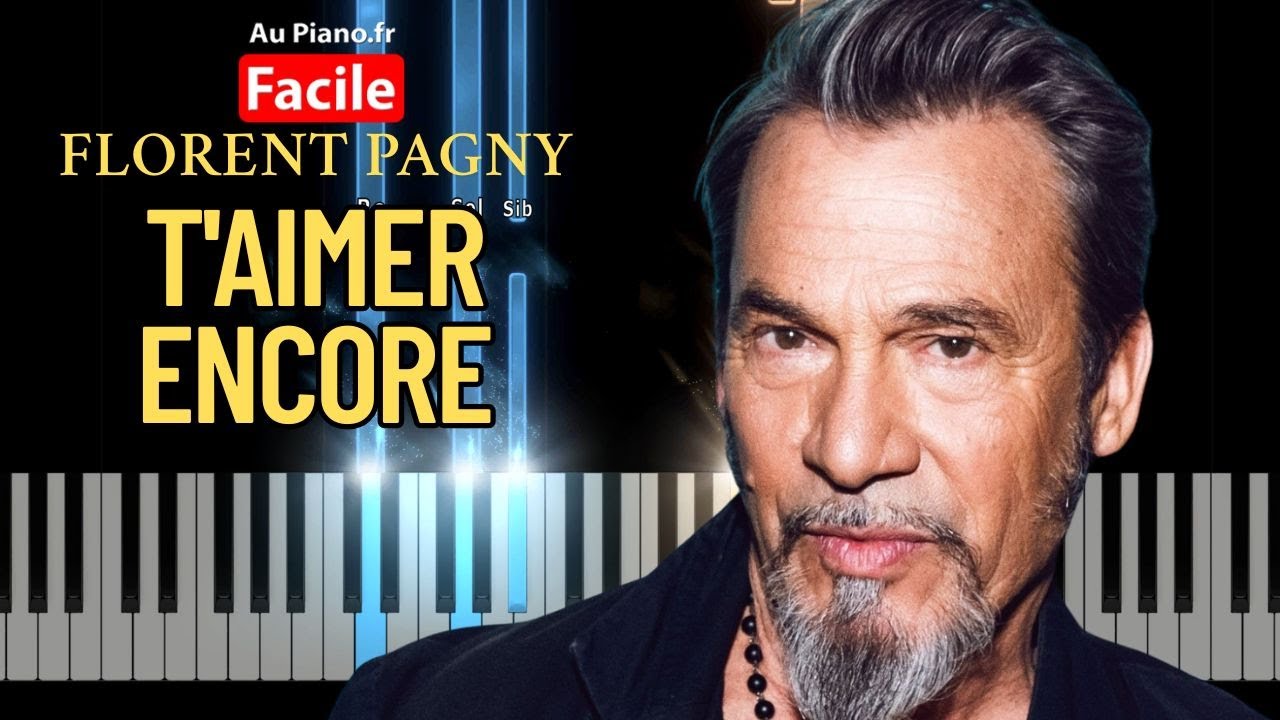 Florent Pagny - T’Aimer Encore | Piano Facile 🎹 Tuto + Karaoké + Paroles