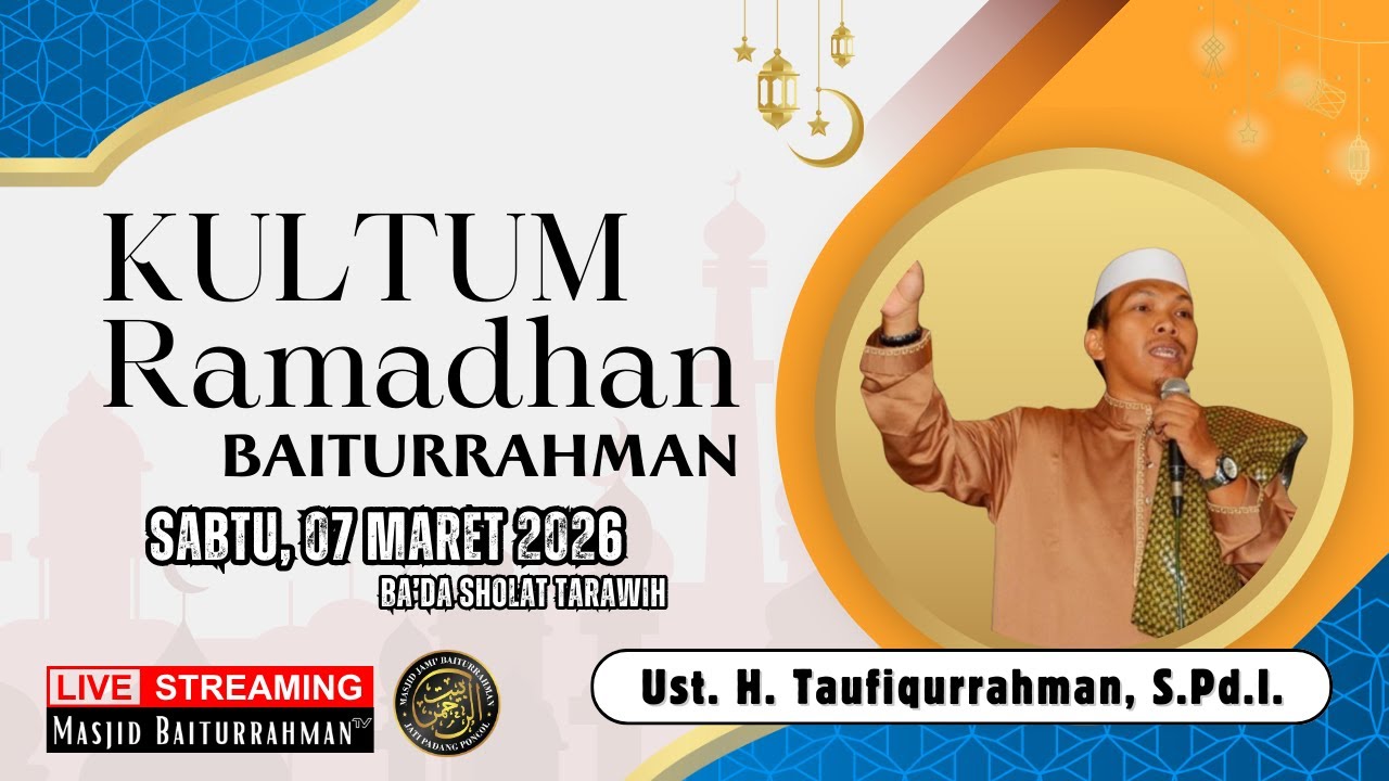 🔴 LIVE | KULTUM RAMADHAN BAITURRAHMAN | UST. H. TAUFIQURRAHMAN, S.Pd.I.
