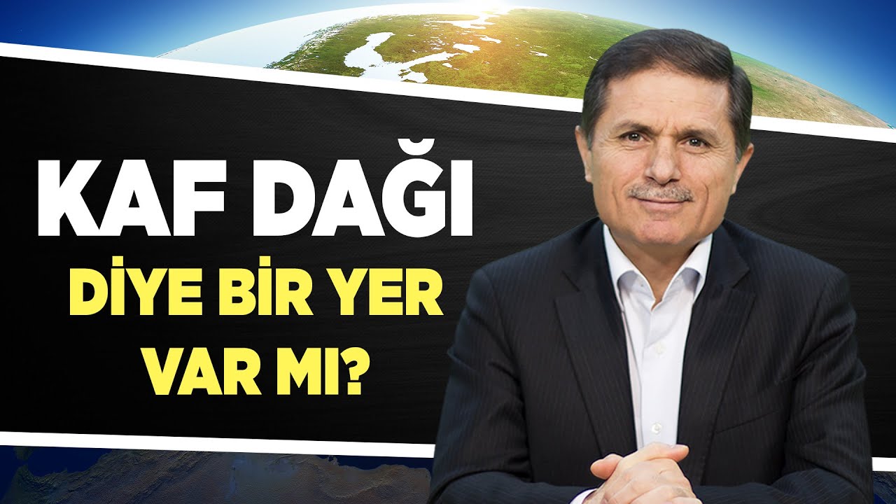 KAF DAĞI DİYE BİR YER VAR MI? - Sorularla İslamiyet