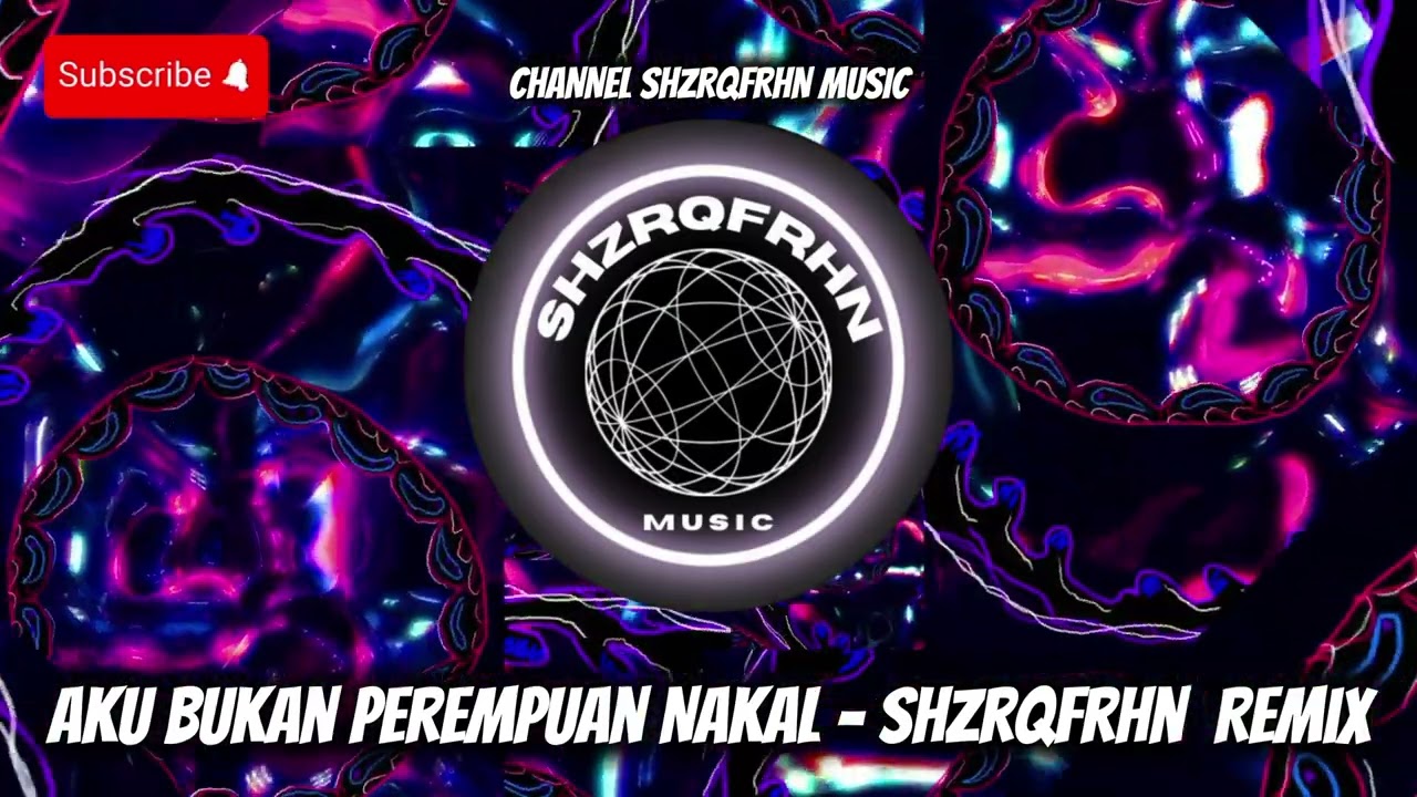 Aku Bukan Perempuan Nakal - ShzrqFrhn Remix