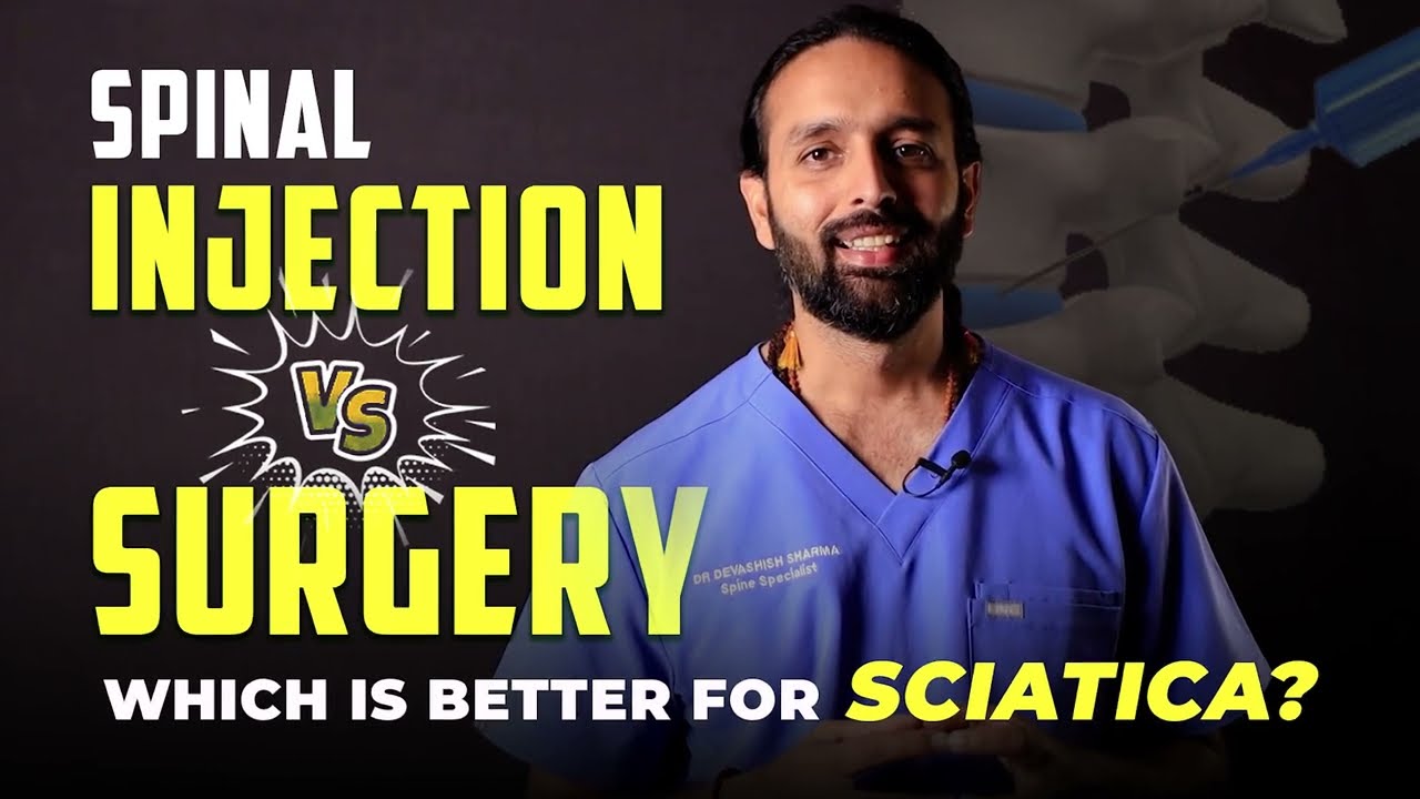 Spinal Injection V/S Spinal Surgery! Which Is Better for Sciatica Treatment? Spine Surgeon In India