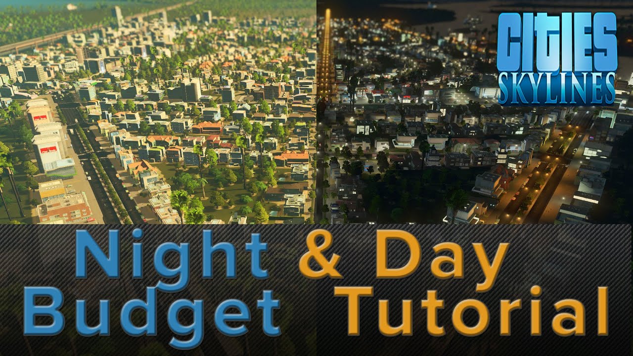 Cities Skylines: Night and Day Budget Tutorial for After Dark - Guides/Tips