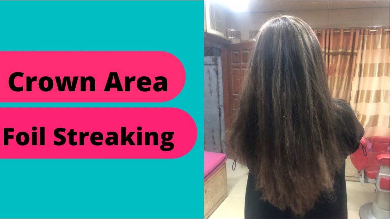 Crown Area Foil Streaking by Saba Sheikh | Easy and Simple tutorial | Best Technique