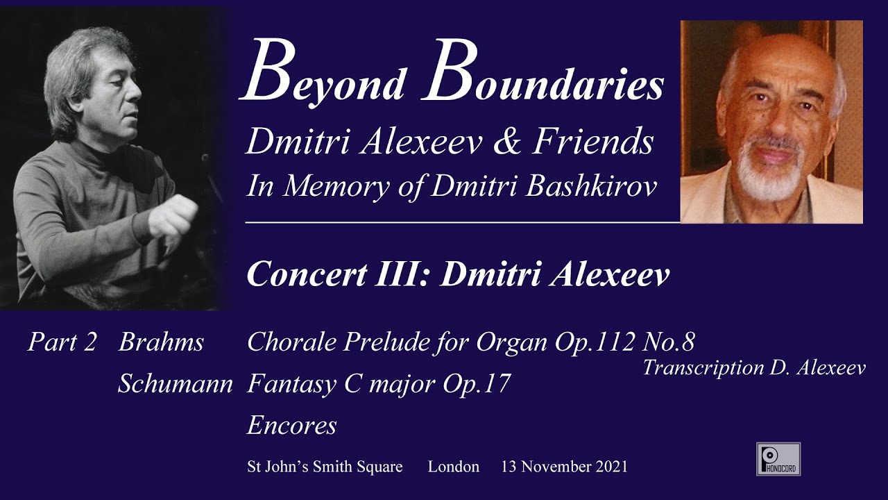 Beyond Boundaries. In memory of Dmitri Bashkirov. Concert III - Dmitri Alexeev. Part 2
