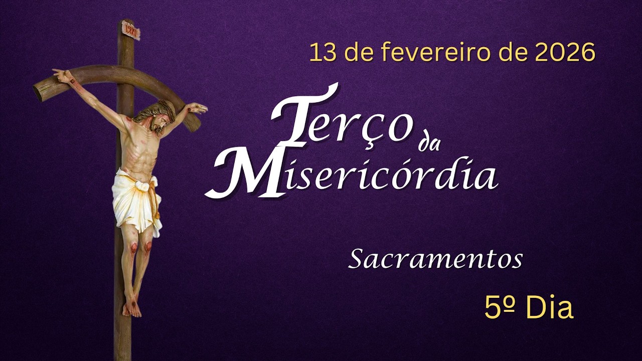 5º DIA - Terço da Misericórdia - 13.02.2026 - Padre Robson Oliveira