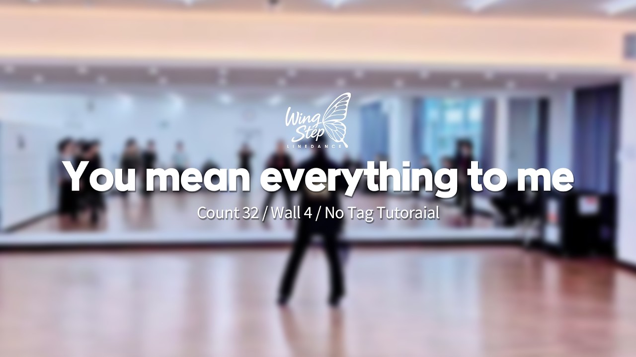 You mean everything to me -Linedance tutoria 스탭영상